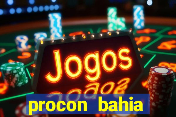 procon bahia telefone 0800